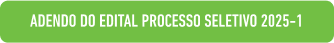 Adendo do Edital Processo Seletivo 2025-1